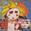 Girls Don't Like Me | Let's Go Outside