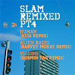 Slam Remixed – Pt. 4 | Slam