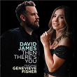 Then There's You (feat. Genevieve Fisher) | David James