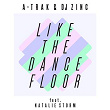 Like the Dancefloor | A Trak