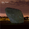 Fabric 85: Baby Ford | Baby Ford