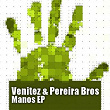Manos Ep | Venitez, Pereira Bros