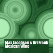 Mexican Wine | Max Jacobson, Ari Frank