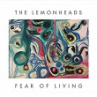 Fear of Living | The Lemonheads