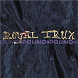 Pound for Pound | Royal Trux