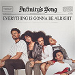 Everything Is Gonna Be Alright | Infinity Song