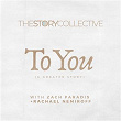 To You (A Greater Story) | The Story Collective