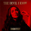 THE DEVIL I KNOW | Dorothy