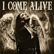 I COME ALIVE | Dorothy