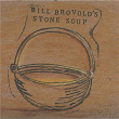 Bill Brovold's Stone Soup | Bill Brovold