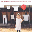 Where'd Your Weekend Go? | The Mowgli S