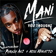 You Thought | Mani