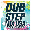 Dubstep Mix USA (Mixed By Lawler) | Adroa