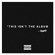This Isn't The Album | Mike Stud