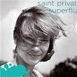 Superflu / Un, Deux, Trois | Saint Privat