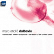 Dalbavie : Concertate il suono - Antiphonie - The Dream of the unified Space | Orchestre Philharmonique De Radio France