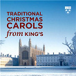Traditional Christmas Carols from King's | Choir Of King S College Cambridge