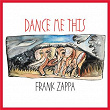 Dance Me This | Frank Zappa