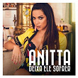 Deixa Ele Sofrer | Anitta