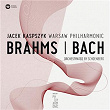 Warsaw Philharmonic:Brahms & Bach Orchestrated By Schonberg | Warsaw Philharmonic