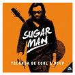 Sugar Man | Yolanda Be Cool & Dcup