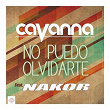 No puedo olvidarte (feat. Nakor) | Cavanna