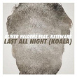 Last All Night (Koala) (feat. KStewart) | Oliver Heldens