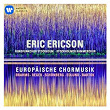Europaeische Chormusik | Eric Ericson