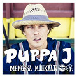 Menossa mihkään | Puppa J