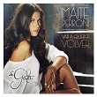 Vas A Querer Volver | Maite Perroni