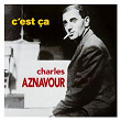 C'est ça | Charles Aznavour
