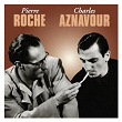 Pierre Roche / Charles Aznavour | Charles Aznavour