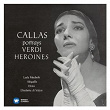 Callas portrays Verdi Heroines - Callas Remastered | Maria Callas