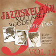 Jazziskelmän kultaiset vuodet 1956-1963 Vol 12 | Irmeli Makela