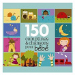 150 Comptines et chansons pour bébé | Lilinn Ritournelle