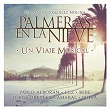 Palmeras en la nieve - Un Viaje Musical. | Pablo Alboran