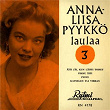 Anna-Liisa Pyykkö laulaa 3 | Anna Liisa Pyykko