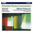 Finnish Flute Concertos | Mikael Helasvuo & Finnish Radio Symphony Orchestra