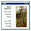 Jean Sibelius : Violin Concerto, Karelia Suite, Finlandia | Helsinki Philharmonic Orchestra