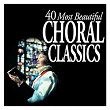 40 Most Beautiful Choral Classics | Michel Corboz