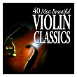 40 Most Beautiful Violin Classics | Chloé Hanslip