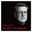 Ta det tillbaka! | Mikael Wiehe