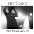 Encouraging Sign | The Twang