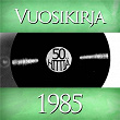 Vuosikirja 1985 - 50 hittiä | Seija Simola