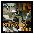 On S'Attache | Christophe Maé