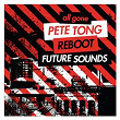 All Gone Pete Tong & Reboot Future Sounds | Pete Tong