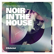 Defected Presents Noir In The House | Noir