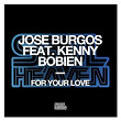 For Your Love (feat. Kenny Bobien) | Jose Burgos