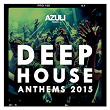 Azuli Presents Deep House Anthems 2015 | Azuli Djs