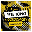 All Gone Pete Tong & Gorgon City Miami 2015 | Pete Tong